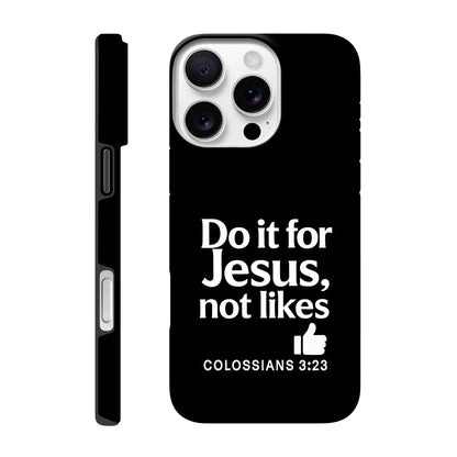 Do It For Him Not Likes Christian Iphone Tough Phone Case - ClaimedbyGodDesigns