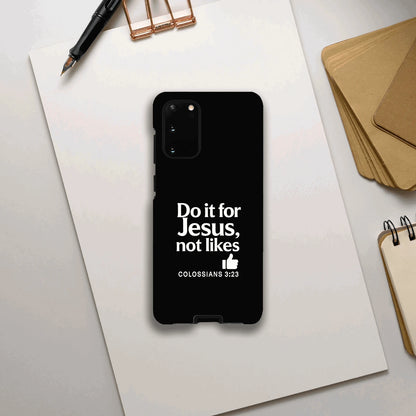 Do It For Him Not Likes Christian Samsung Tough Phone Case case - ClaimedbyGodDesigns