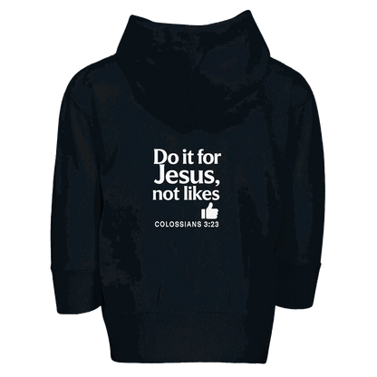 Do It For Him Not Likes Christian Toddler Full-Zip Zip Fleece Hooded - ClaimedbyGodDesigns