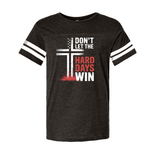 Don't Let The Hard Days Win Men's Christian Football Fine Jersey T-Shirt - ClaimedbyGodDesigns