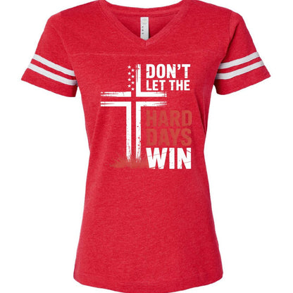 Don't Let The Hard Days Win Women's Christian Football T-shirt - ClaimedbyGodDesigns