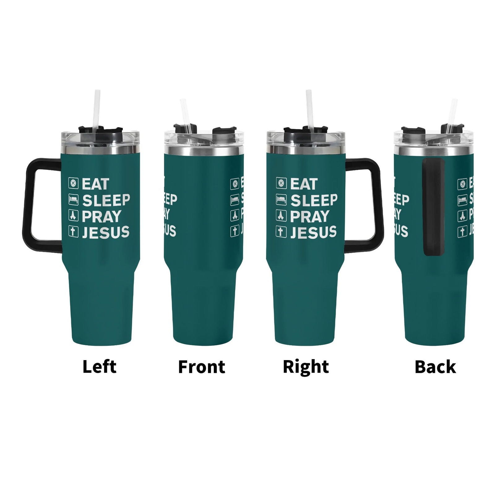Eat Sleep Pray Jesus 40oz Stainless Steel Christian Tumbler Gift With Black Handle and Straw - ClaimedbyGodDesigns