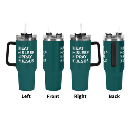 Eat Sleep Pray Jesus 40oz Stainless Steel Christian Tumbler Gift With Black Handle and Straw - ClaimedbyGodDesigns