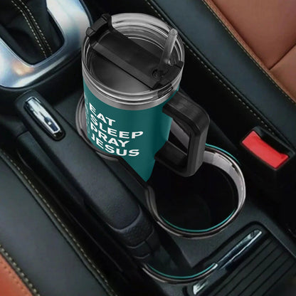 Eat Sleep Pray Jesus 40oz Stainless Steel Christian Tumbler Gift With Black Handle and Straw - ClaimedbyGodDesigns