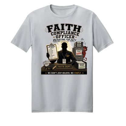 Faith Compliance Officer Reporting For Duty Unisex Christian T-shirt - ClaimedbyGodDesigns
