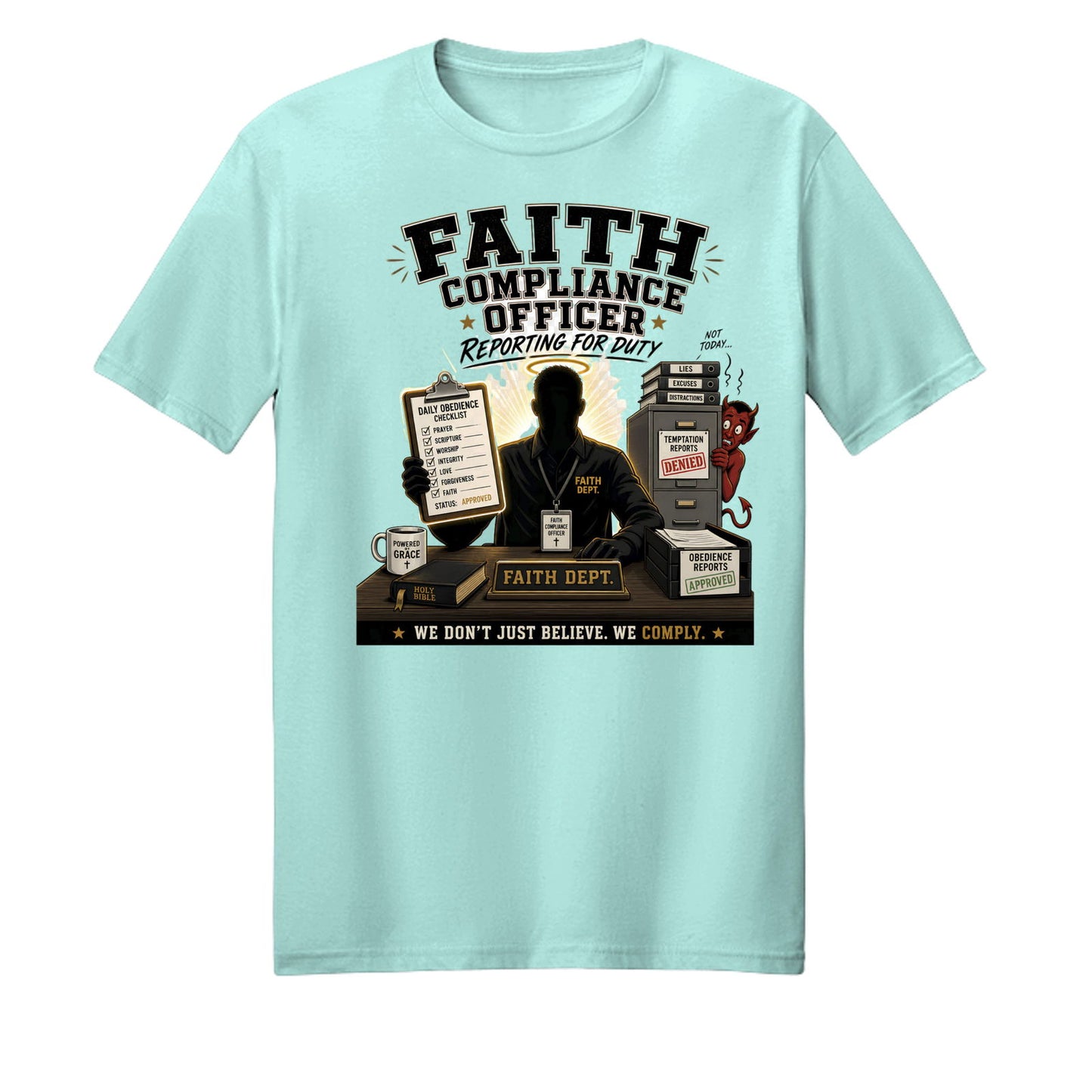 Faith Compliance Officer Reporting For Duty Unisex Christian T-shirt - ClaimedbyGodDesigns
