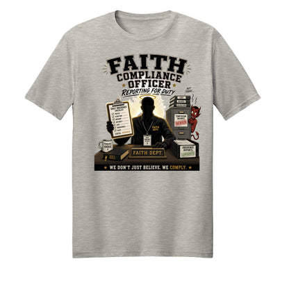 Faith Compliance Officer Reporting For Duty Unisex Christian T-shirt - ClaimedbyGodDesigns