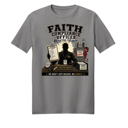 Faith Compliance Officer Reporting For Duty Unisex Christian T-shirt - ClaimedbyGodDesigns