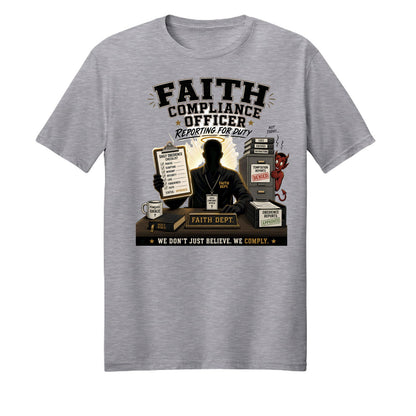 Faith Compliance Officer Reporting For Duty Unisex Christian T-shirt - ClaimedbyGodDesigns