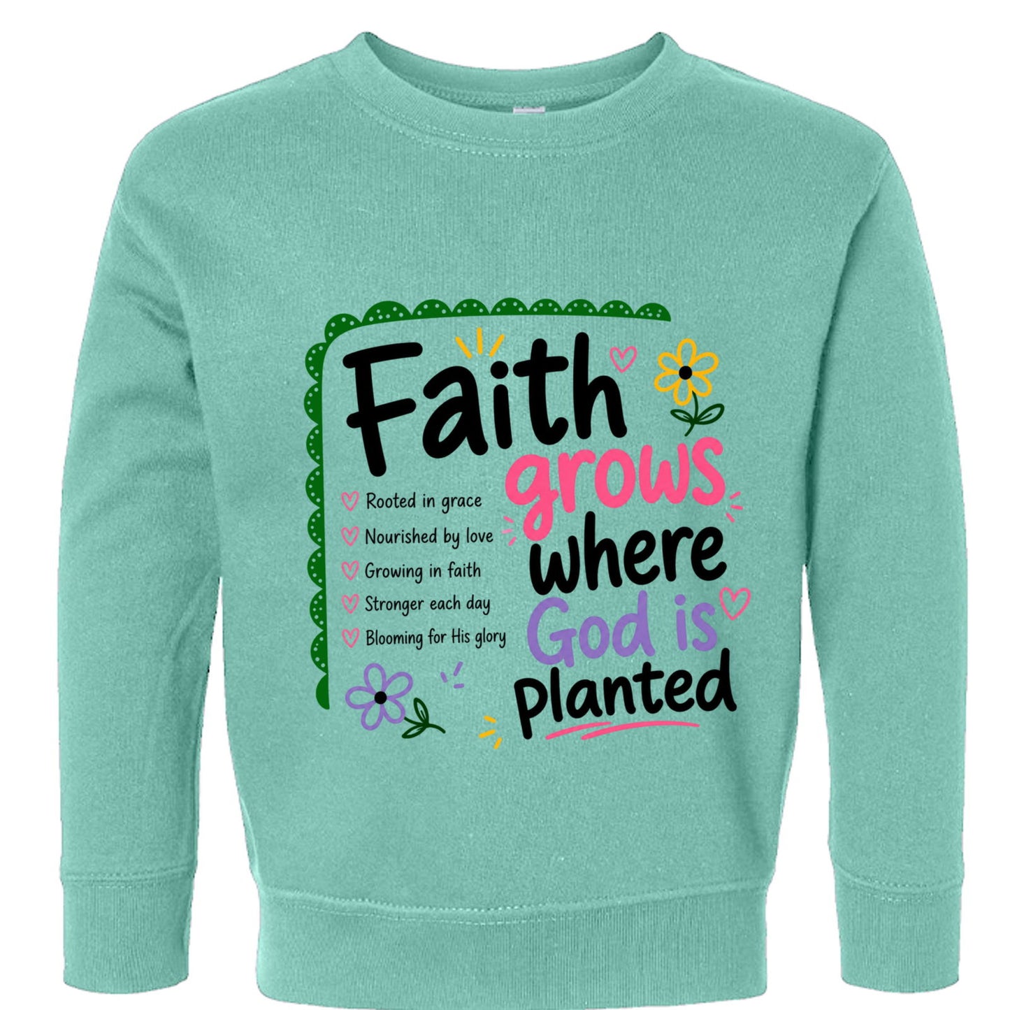 Faith Grows Where God Is Planted Toddler Christian Pullover Sweatshirt - ClaimedbyGodDesigns