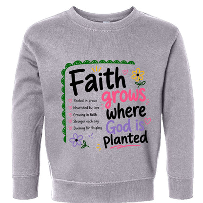 Faith Grows Where God Is Planted Toddler Christian Pullover Sweatshirt - ClaimedbyGodDesigns