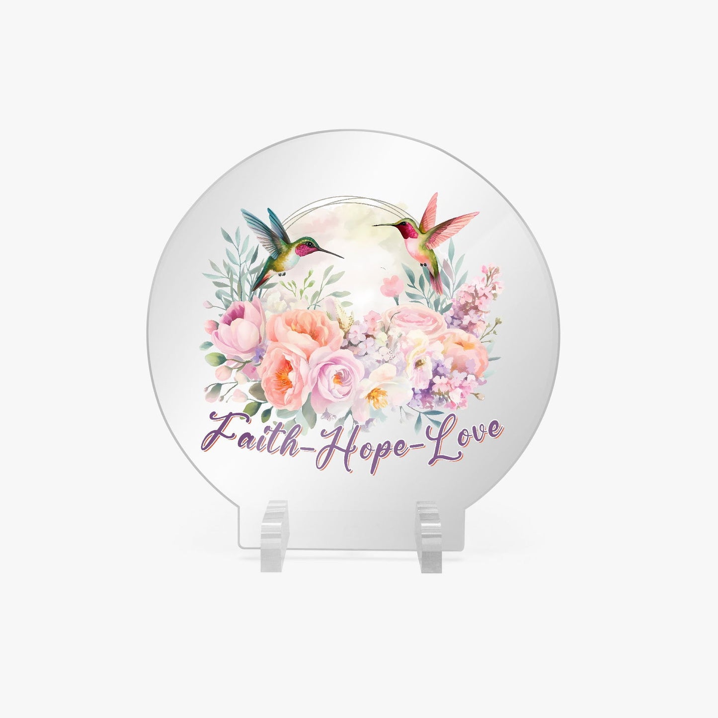 Faith Hope Love Christian Acrylic Plaque with Stand - Round - ClaimedbyGodDesigns
