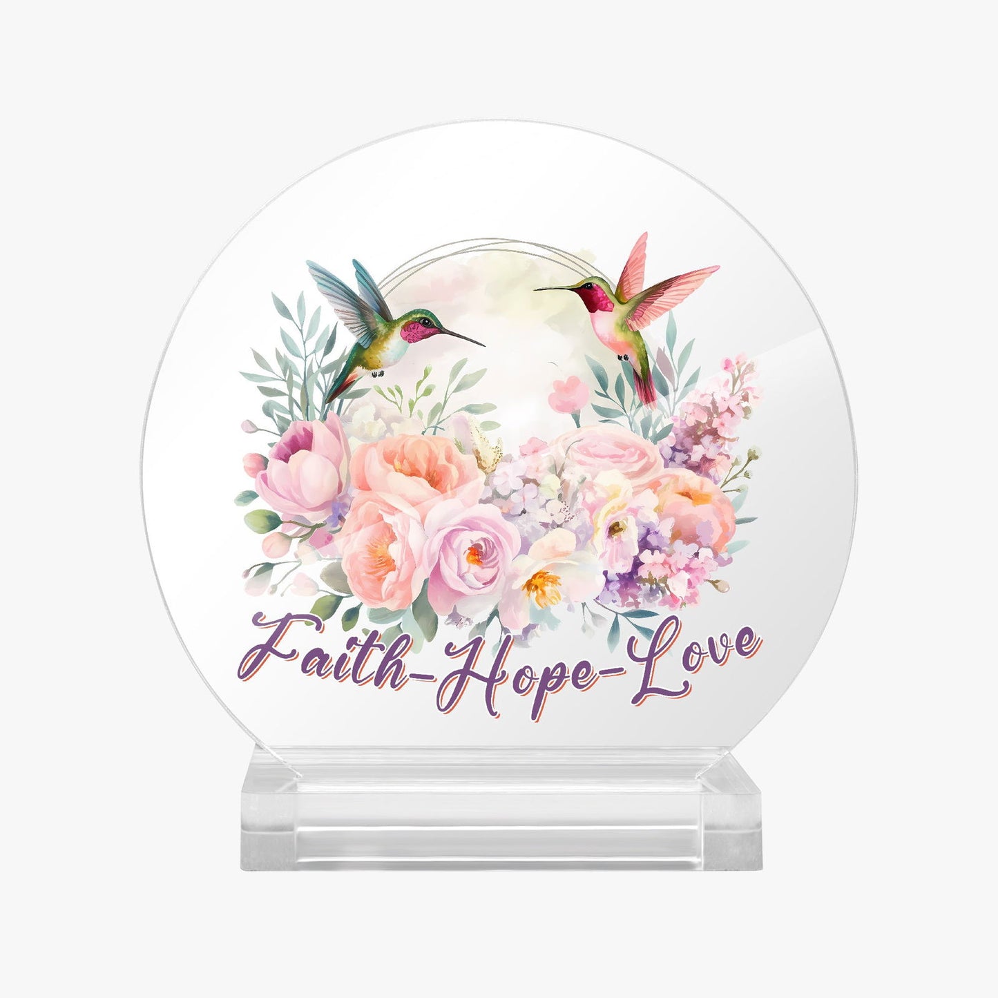Faith Hope Love Christian Acrylic Plaque with Stand - Round - ClaimedbyGodDesigns