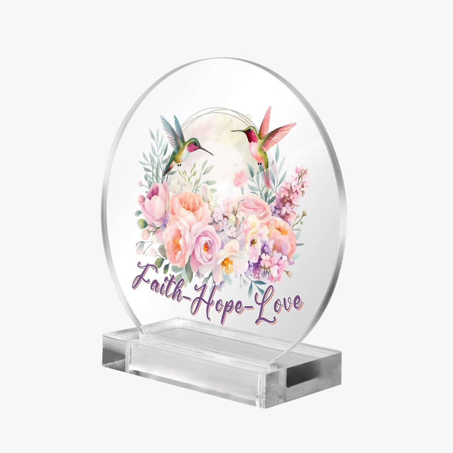 Faith Hope Love Christian Acrylic Plaque with Stand - Round - ClaimedbyGodDesigns