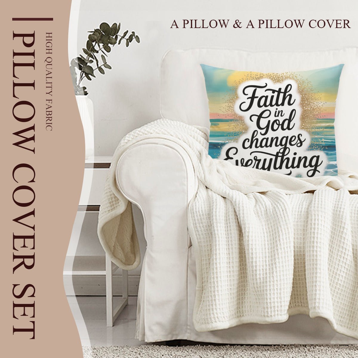 Faith In God Changes Everything Christian Pillow (pillow cover + pillow insert) - ClaimedbyGodDesigns