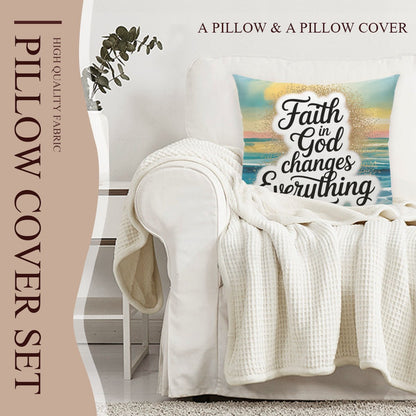 Faith In God Changes Everything Christian Pillow (pillow cover + pillow insert) - ClaimedbyGodDesigns