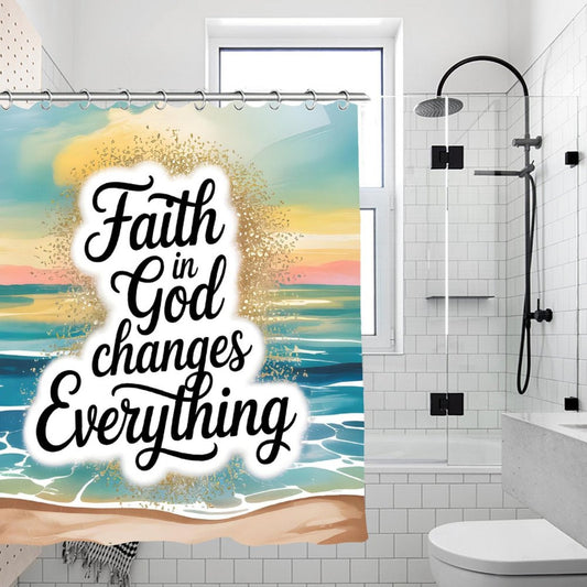 Faith In God Changes Everything Christian Waterproof Shower Curtain - ClaimedbyGodDesigns