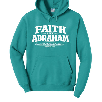 Faith Like Abraham Unisex Pullover Hooded Sweatshirt - ClaimedbyGodDesigns