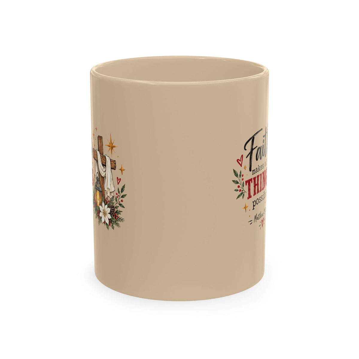 Faith Makes All Things Possible Ceramic Mug - ClaimedbyGodDesigns