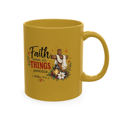Faith Makes All Things Possible Ceramic Mug - ClaimedbyGodDesigns