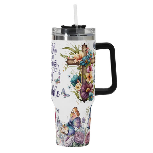 Faith Makes Things Possible 40oz Stainless Steel Christian Tumbler Gift With Black Handle and Straw - ClaimedbyGodDesigns