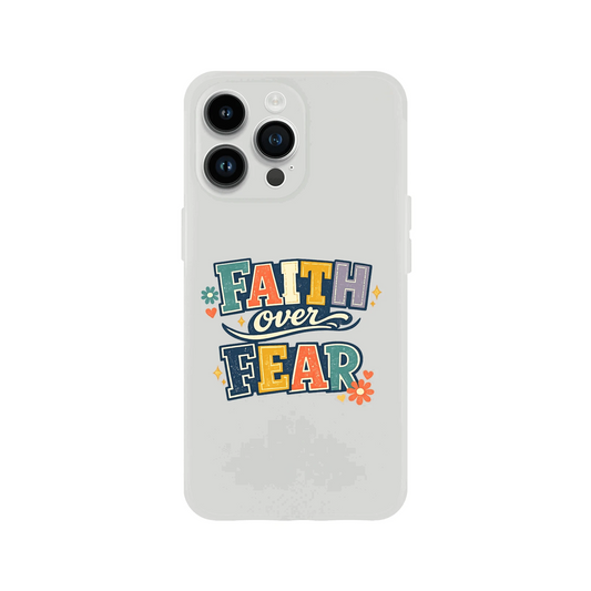 Faith Over Fear Christian Phone Flexi case for Iphones - ClaimedbyGodDesigns