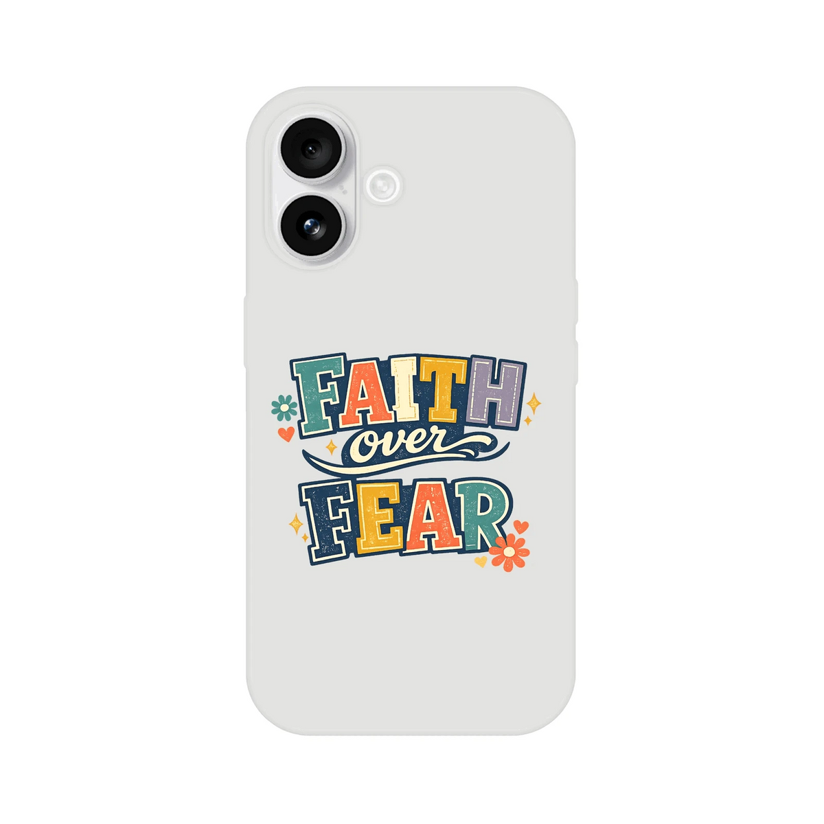 Faith Over Fear Christian Phone Flexi case for Iphones - ClaimedbyGodDesigns