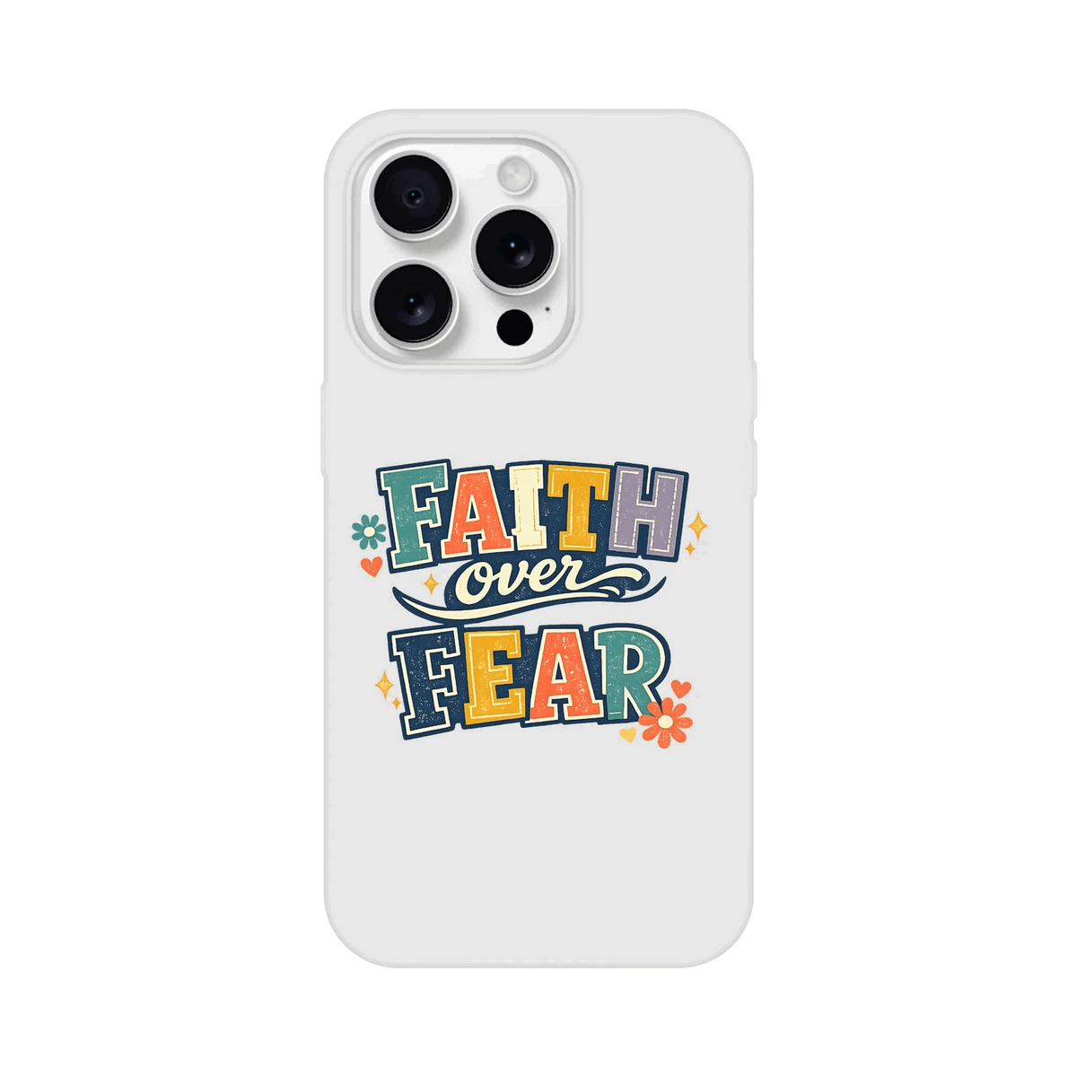 Faith Over Fear Christian Phone Flexi case for Iphones - ClaimedbyGodDesigns