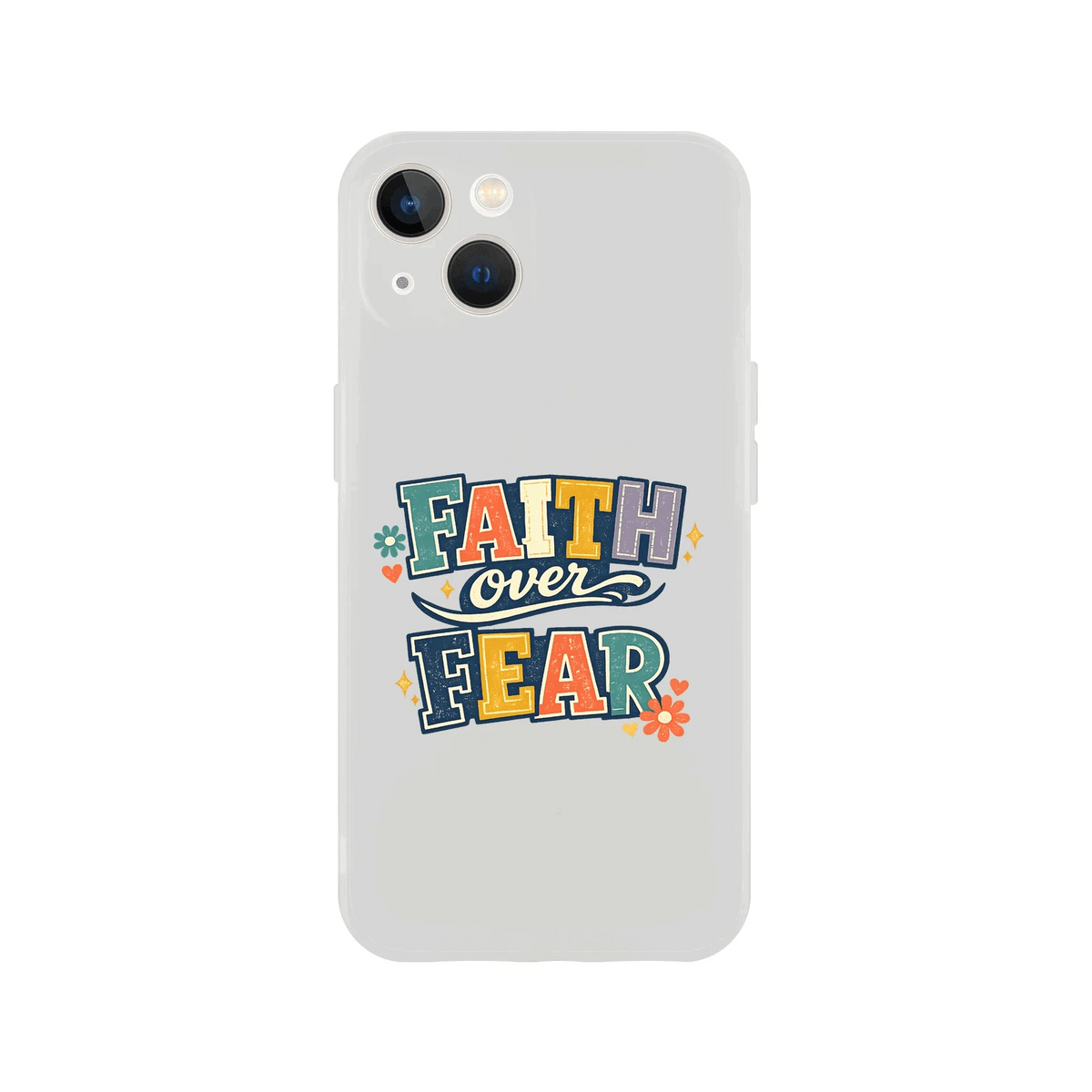 Faith Over Fear Christian Phone Flexi case for Iphones - ClaimedbyGodDesigns