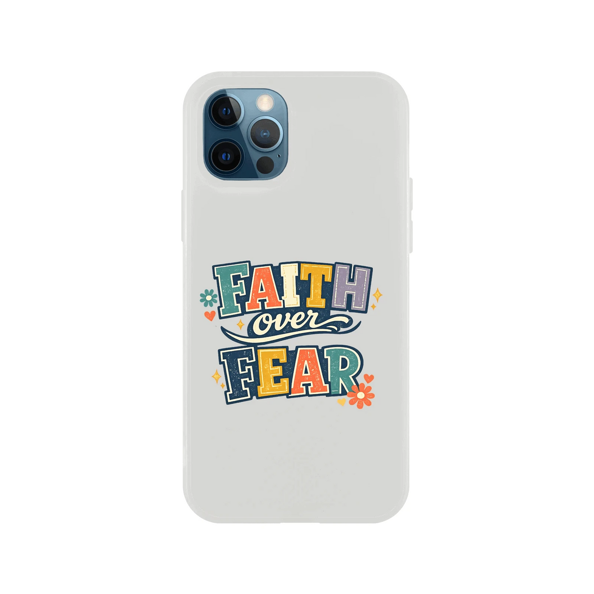 Faith Over Fear Christian Phone Flexi case for Iphones - ClaimedbyGodDesigns