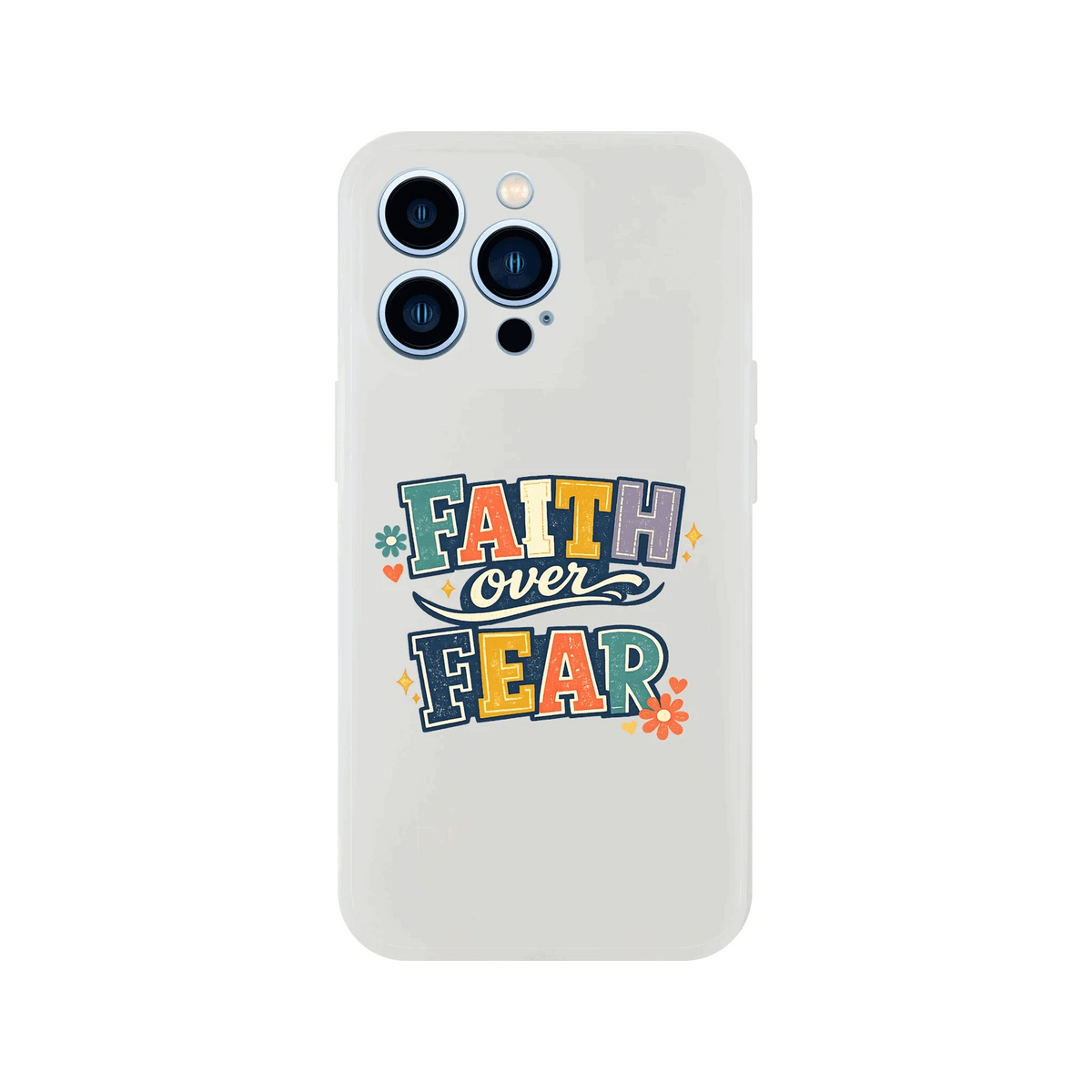 Faith Over Fear Christian Phone Flexi case for Iphones - ClaimedbyGodDesigns