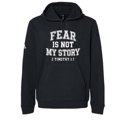 Fear Is Not My Story Unisex Christian Pullover Hooded Sweatshirt - ClaimedbyGodDesigns