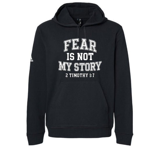 Fear Is Not My Story Unisex Christian Pullover Hooded Sweatshirt - ClaimedbyGodDesigns