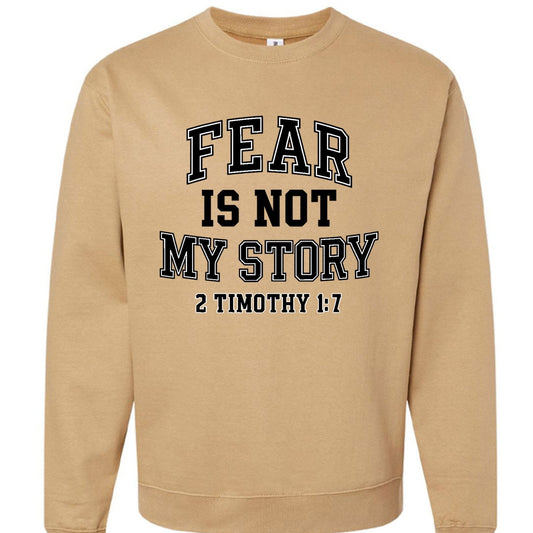 Fear Is Not My Story Unisex Pullover Sweatshirt - ClaimedbyGodDesigns