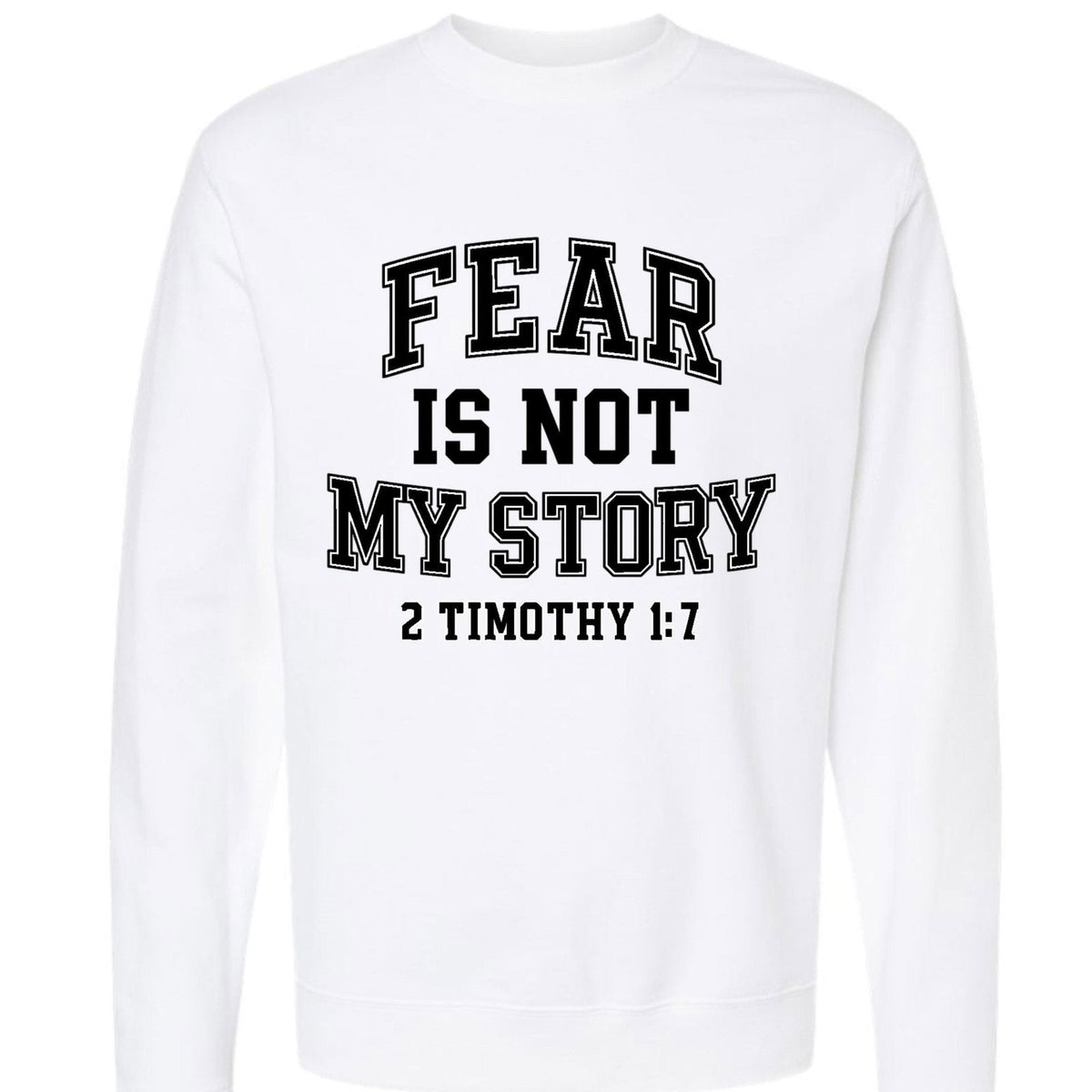 Fear Is Not My Story Unisex Pullover Sweatshirt - ClaimedbyGodDesigns