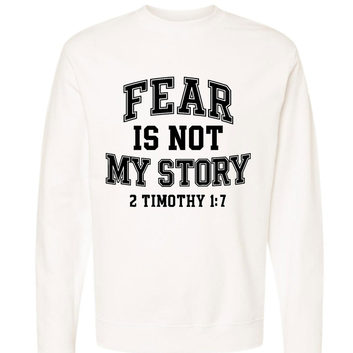Fear Is Not My Story Unisex Pullover Sweatshirt - ClaimedbyGodDesigns