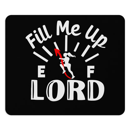 Fill Me Up Lord Christian Mouse Pad - ClaimedbyGodDesigns