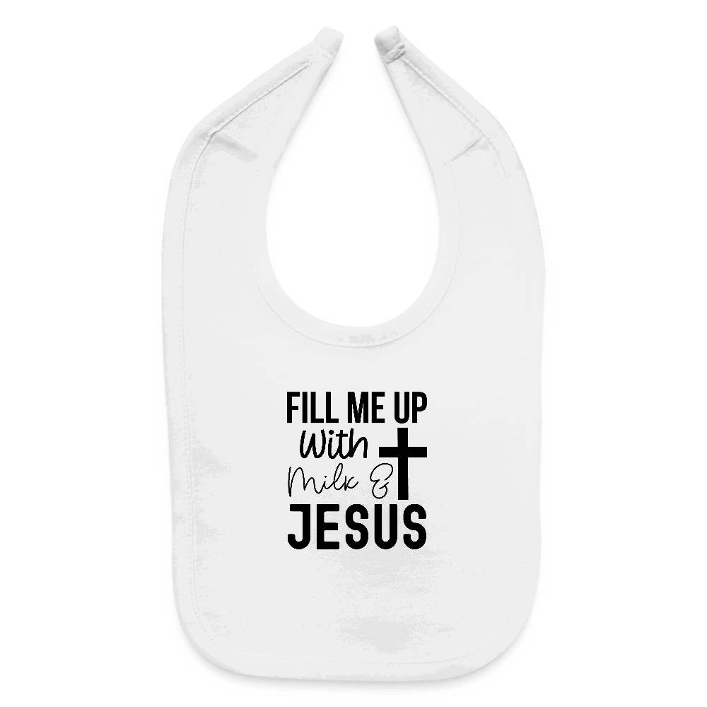 Fill Me Up With Milk and Him Christian Baby Bib - ClaimedbyGodDesigns