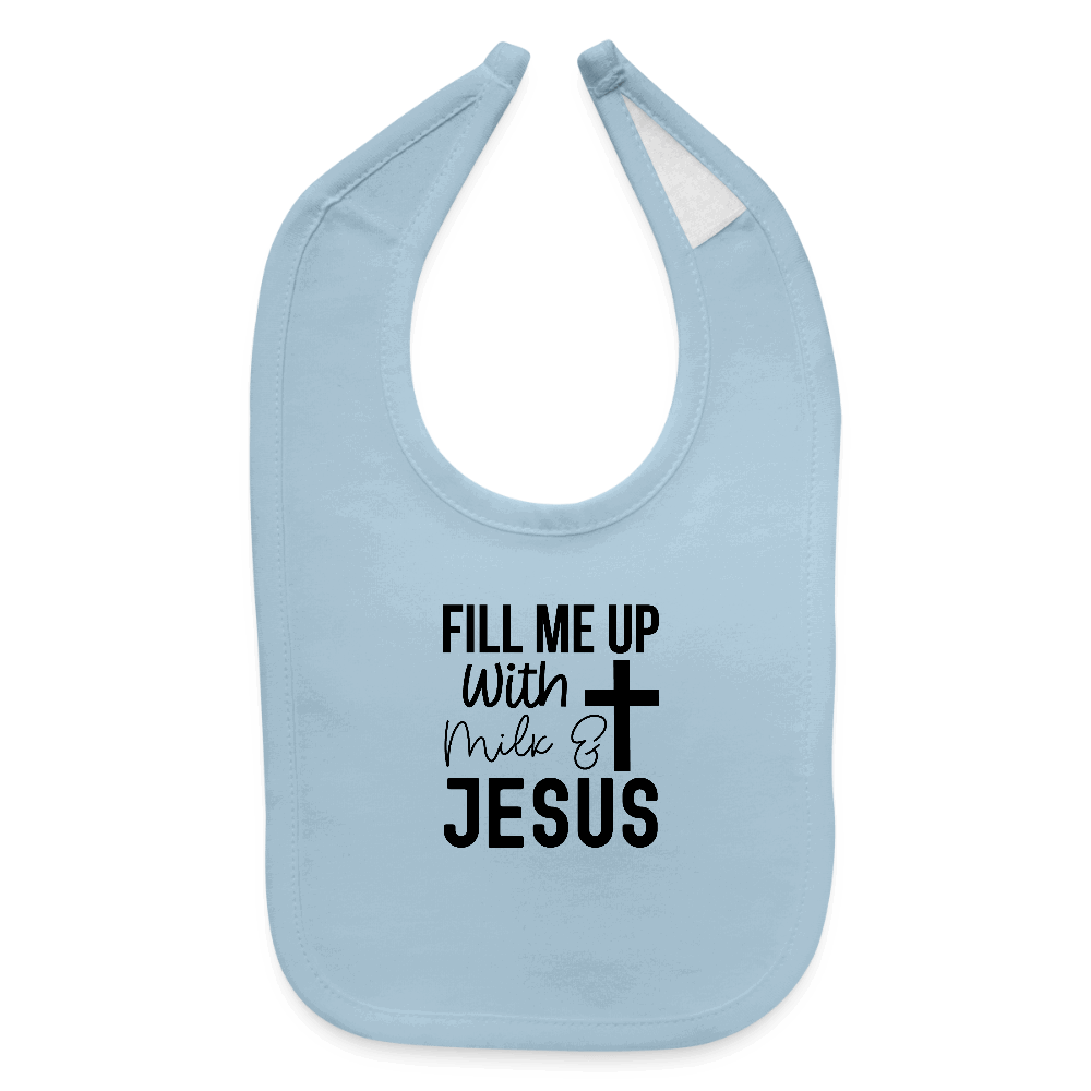 Fill Me Up With Milk and Him Christian Baby Bib - ClaimedbyGodDesigns