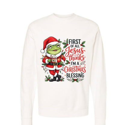 First Of All Jesus Thinks I'm A Christmas Blessing Unisex Ugly Christmas Christian Pullover Sweatshirt - ClaimedbyGodDesigns