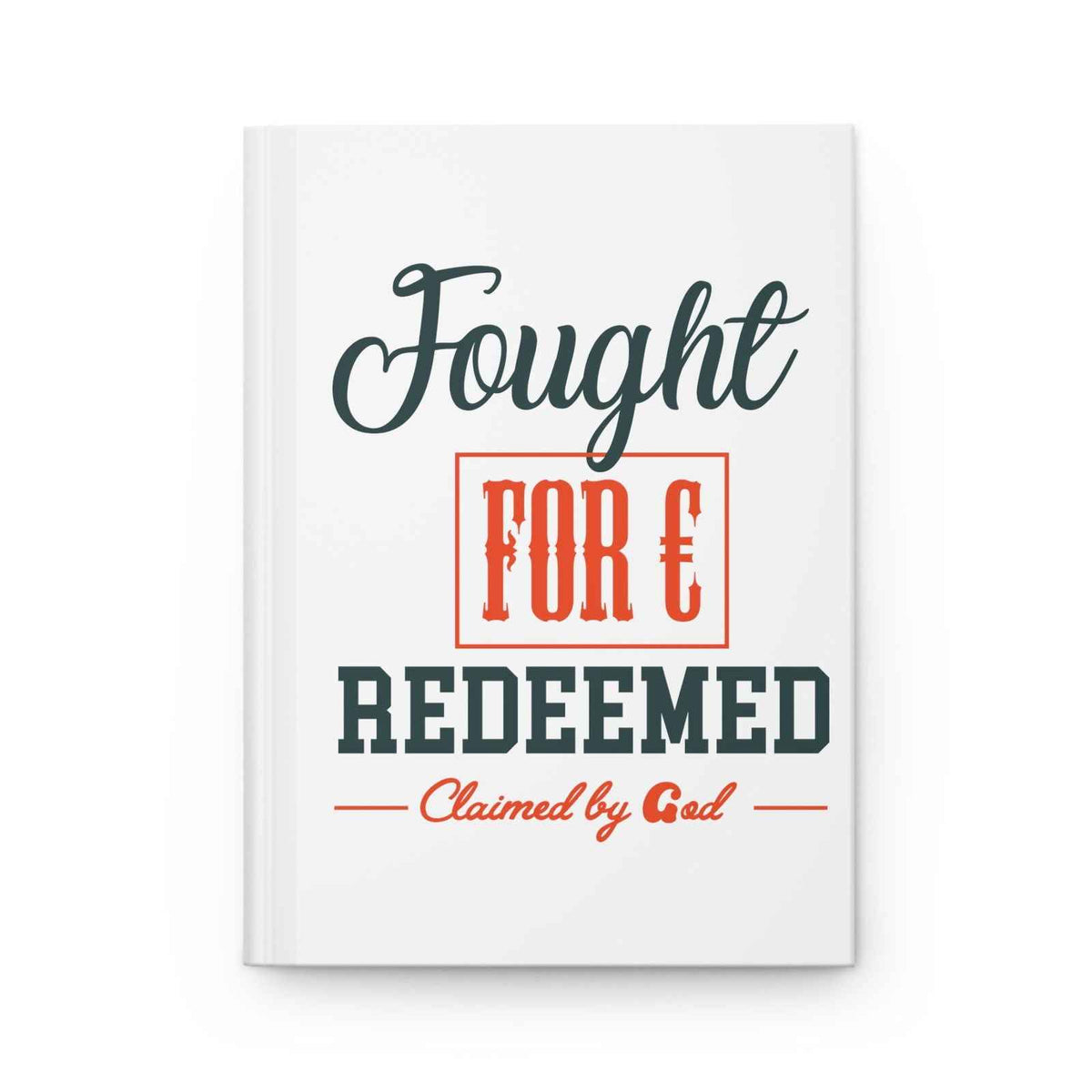 Fought for and Redeemed Hardcover Journal Matte