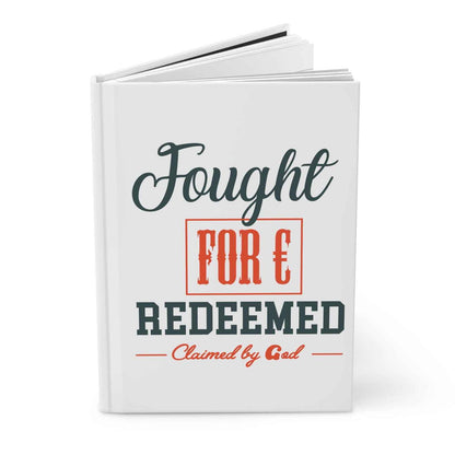 Fought for and Redeemed Hardcover Journal Matte