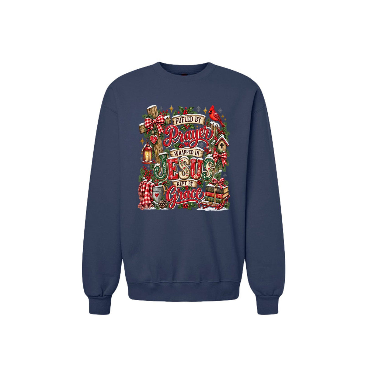 Fueled By Prayer Wrapped In Jesus Kept By Grace Unisex Christian Christmas Pullover Sweatshirt - ClaimedbyGodDesigns