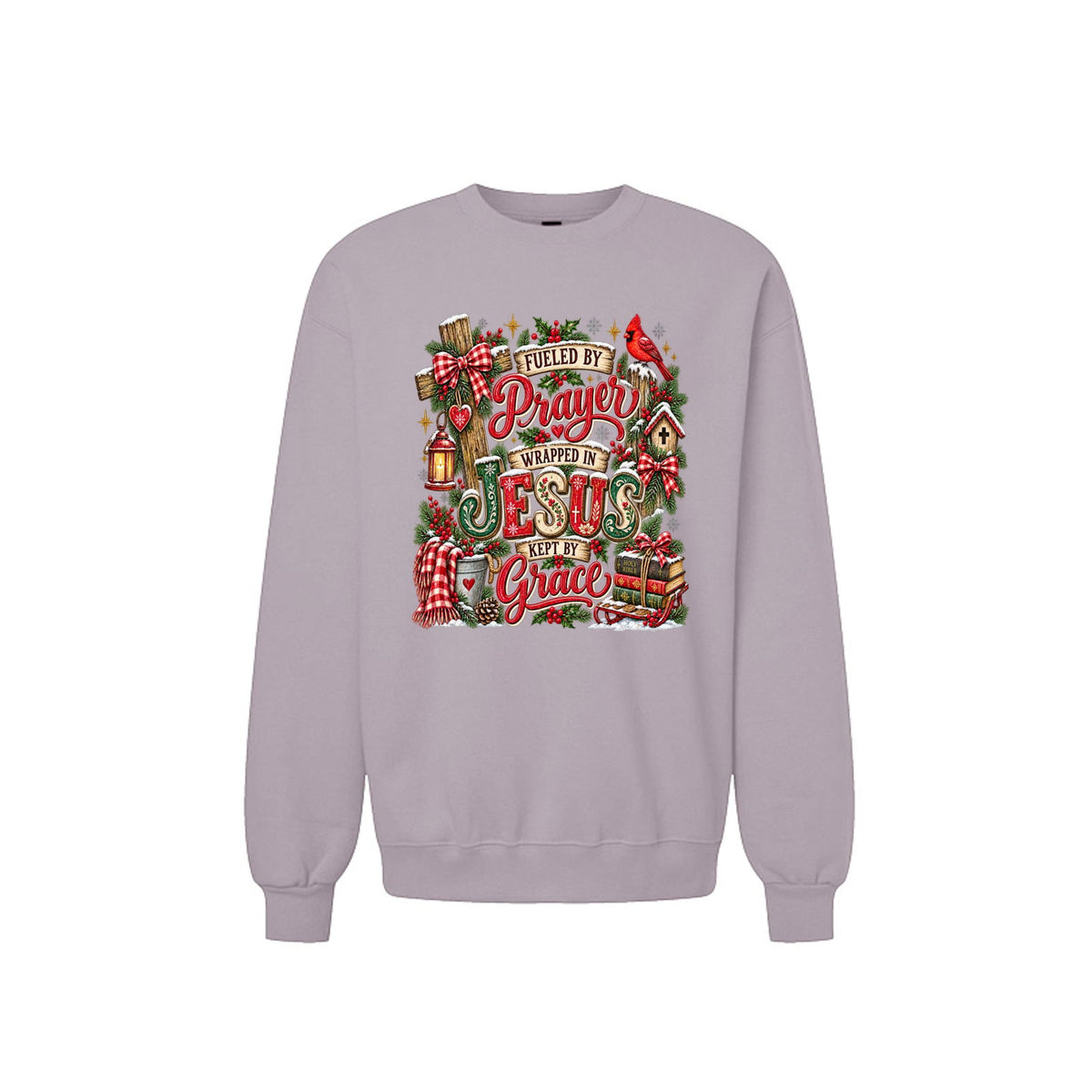 Fueled By Prayer Wrapped In Jesus Kept By Grace Unisex Christian Christmas Pullover Sweatshirt - ClaimedbyGodDesigns