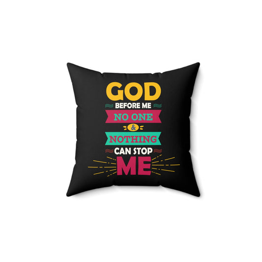 God Before Me No One & Nothing Can Stop Me Pillow - ClaimedbyGodDesigns