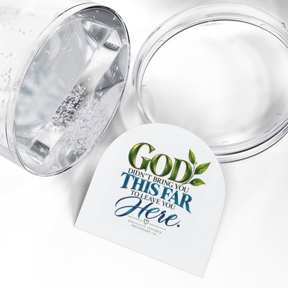 God Didn’t Bring You This Far to Leave You Here Christian Snow Globe - Claimed by God Designs
