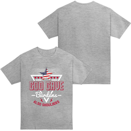 God Gave Burdens Also Shoulders Patriotic Women's Christian T-shirt - ClaimedbyGodDesigns
