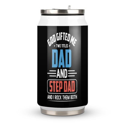 God Gifted Me Two Titles Dad And Step Dad And I Rock Them Both Christian Stainless Steel Tumbler with Straw - ClaimedbyGodDesigns