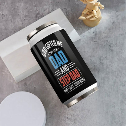 God Gifted Me Two Titles Dad And Step Dad And I Rock Them Both Christian Stainless Steel Tumbler with Straw - ClaimedbyGodDesigns
