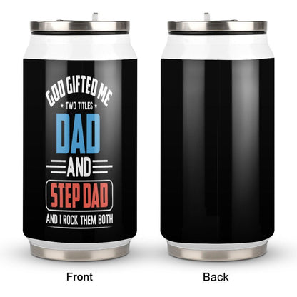 God Gifted Me Two Titles Dad And Step Dad And I Rock Them Both Christian Stainless Steel Tumbler with Straw - ClaimedbyGodDesigns